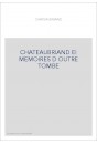 CHATEAUBRIAND EI MEMOIRES D OUTRE TOMBE