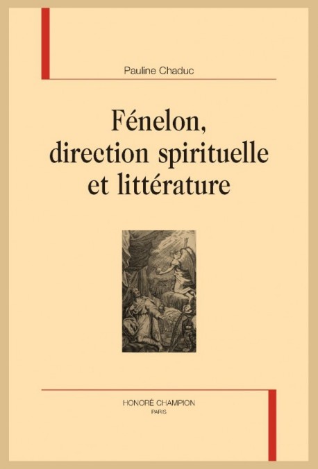 FÉNELON, DIRECTION SPIRITUELLE ET LITTÉRATURE