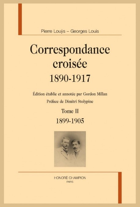 CORRESPONDANCE CROISÉE 1890-1917. TOME II. 1899-1905