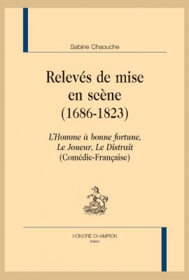 RELEVÉS DE MISE EN SCÈNE (1686-1823)