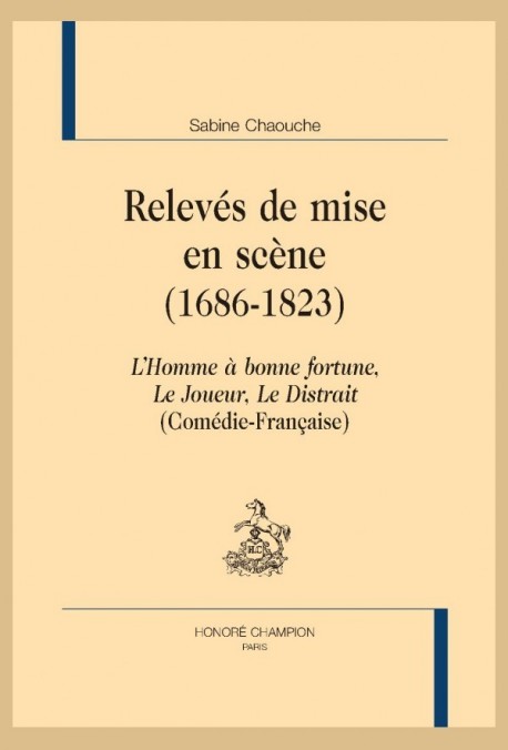 RELEVÉS DE MISE EN SCÈNE (1686-1823)