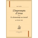 L'IMPROMPTU D'ARRAS SUIVI DE UN DRAMATURGE AU TRAVAIL