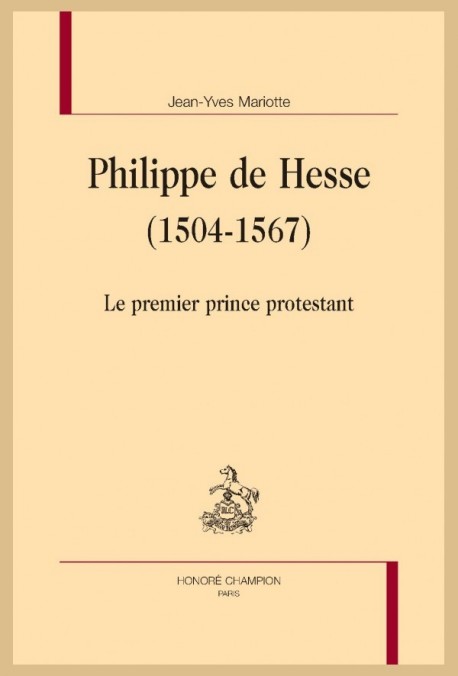 PHILIPPE DE HESSE (1504-1567)  LE PREMIER PRINCE PROTESTANT