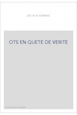 OTS EN QUETE DE VERITE