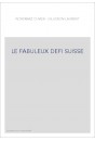 LE FABULEUX DEFI SUISSE