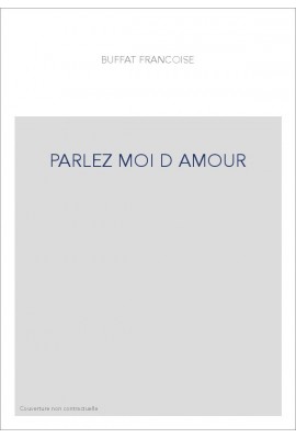 PARLEZ MOI D AMOUR