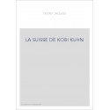LA SUISSE DE KOBI KUHN