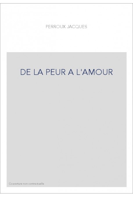 DE LA PEUR A L'AMOUR