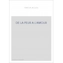 DE LA PEUR A L'AMOUR