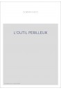 L'OUTIL PERILLEUX
