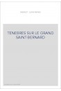 TENEBRES SUR LE GRAND SAINT-BERNARD