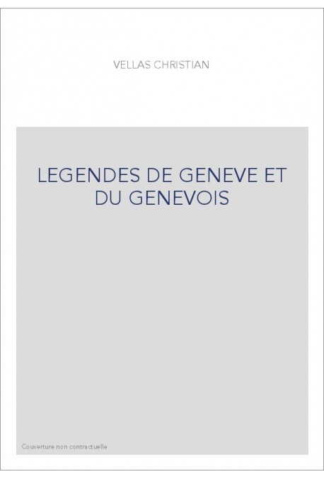 LEGENDES DE GENEVE ET DU GENEVOIS
