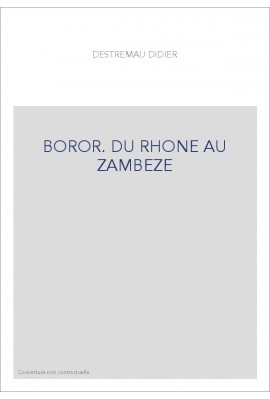 BOROR. DU RHONE AU ZAMBEZE