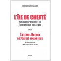 ILE DE CHERTE. CHRONIQUE D'UN DELIRE ECONOMIQUE. SUIVI DE L'ETERNEL RETOUR DES CRISES FINANCIERES