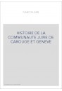 HISTOIRE DE LA COMMUNAUTE JUIVE DE CAROUGE ET GENEVE