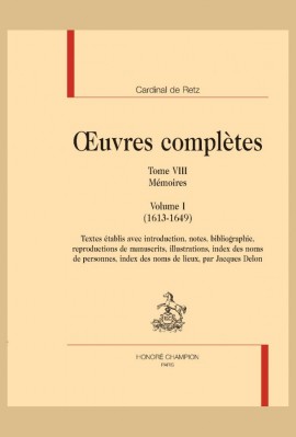 OEUVRES COMPLÈTES. TOME VIII. MÉMOIRES. VOLUME I (1613-1649)