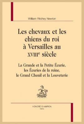 LES CHEVAUX ET LES CHIENS DU ROI À VERSAILLES AU XVIII SIÈCLE