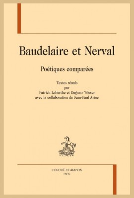 BAUDELAIRE ET NERVAL. POÉTIQUES COMPARÉES