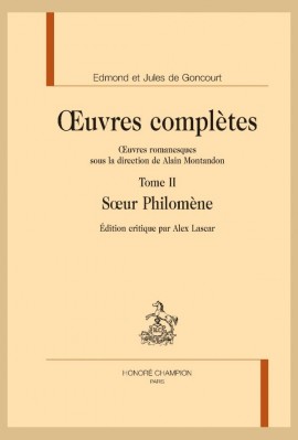 OEUVRES COMPLÈTES. OEUVRES ROMANESQUES SOUS LA DIRECTION DE ALAIN MONTANDON. TOME 2. SOEUR PHILOMÈNE