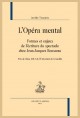 L'OPÉRA MENTAL. FORMES ET ENJEUX DE LÉCRITURE DU SPECTACLE CHEZ JEAN-JACQUES ROUSSEAU