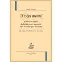 L'OPÉRA MENTAL. FORMES ET ENJEUX DE LÉCRITURE DU SPECTACLE CHEZ JEAN-JACQUES ROUSSEAU