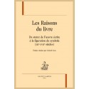 LES RAISONS DU LIVRE. DU STATUT DE LOEUVRE ÉCRITE À LA FIGURATION DU SYMBOLE (XIIE - XVIIE SIÈCLES)