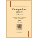 CORRESPONDANCE CROISÉE 1890-1917. TOME III. 1906-1912
