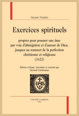 EXERCICES SPIRITUELS PROPRES POUR POUSSER UNE ÂME...JUSQUES AU SOMMET DE LA PERFECTION CHRÉTIENNE (1622)