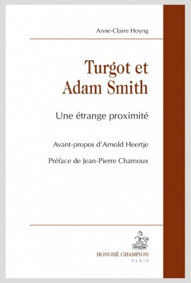 TURGOT ET ADAM SMITH. UNE ÉTRANGE PROXIMITÉ