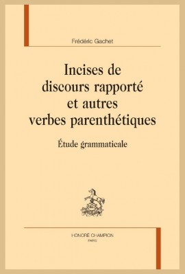 INCISES DE DISCOURS RAPPORTÉ ET AUTRES VERBES PARENTHÉTIQUES