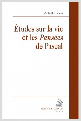 ÉTUDES SUR LA VIE ET LES "PENSÉES" DE PASCAL