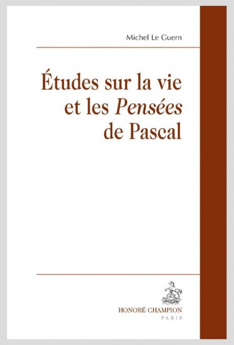 ÉTUDES SUR LA VIE ET LES "PENSÉES" DE PASCAL