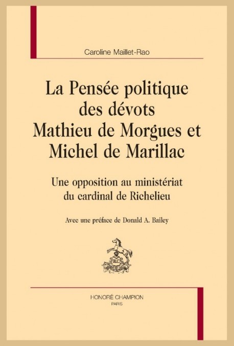 LA PENSÉE POLITIQUE DES DÉVOTS. MATHIEU DE MORGUES ET MICHEL DE MARILLAC