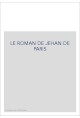 LE ROMAN DE JEHAN DE PARIS