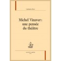 MICHEL VINAVER : UNE PENSÉE DU THÉÂTRE