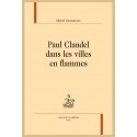 PAUL CLAUDEL DANS LES VILLES EN FLAMMES