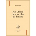 PAUL CLAUDEL DANS LES VILLES EN FLAMMES