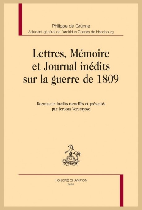 LETTRES MÉMOIRES ET JOURNAL INÉDITS SUR LA GUERRE DE 1809