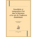 SYNESTHÉSIE ET TRANSPOSITION D'ART DANS LA LITTÉRATURE ET LES ARTS DE L'ANGLETERRE ÉLISABÉTHAINE