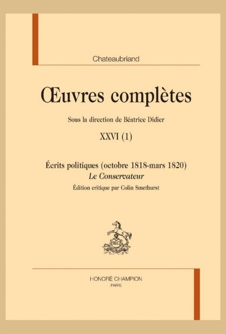 OEUVRES COMPLÈTES, XXVI (1), ÉCRITS POLITIQUES (OCTOBRE 1818-MARS 1820). LE CONSERVATEUR