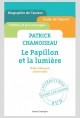 PATRICK CHAMOISEAU LE PAPILLON ET LA LUMIÈRE