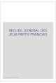 RECUEIL GENERAL DES JEUX-PARTIS FRANCAIS