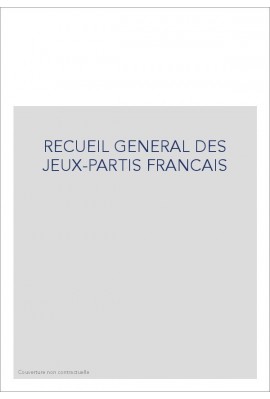 RECUEIL GENERAL DES JEUX-PARTIS FRANCAIS