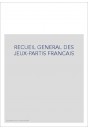 RECUEIL GENERAL DES JEUX-PARTIS FRANCAIS