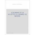 LE ROMAN DE LA VIOLETTE OU GERARD DE NEVERS