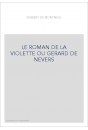 LE ROMAN DE LA VIOLETTE OU GERARD DE NEVERS