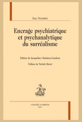 ENCRAGE PSYCHIATRIQUE ET PSYCHANALYTIQUE DU SURRÉALISME