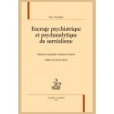 ENCRAGE PSYCHIATRIQUE ET PSYCHANALYTIQUE DU SURRÉALISME