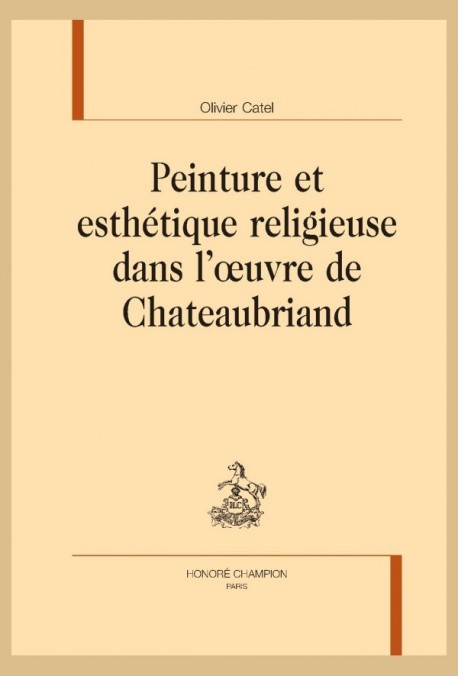 PEINTURE ET ESTHÉTIQUE RELIGIEUSE DANS L'OEUVRE DE CHATEAUBRIAND