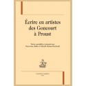 ÉCRIRE EN ARTISTES DES GONCOURT À PROUST